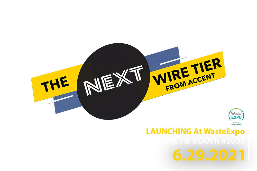 The Next Wire Tier from Accent Wire Tier Launching June 29, 2021